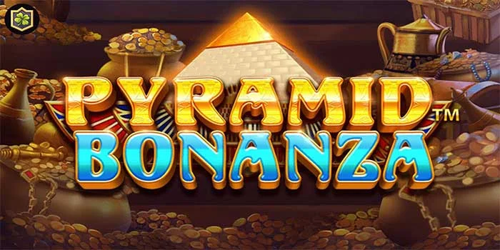 Rahasia Menang Besar di Slot Pyramid Bonanza
